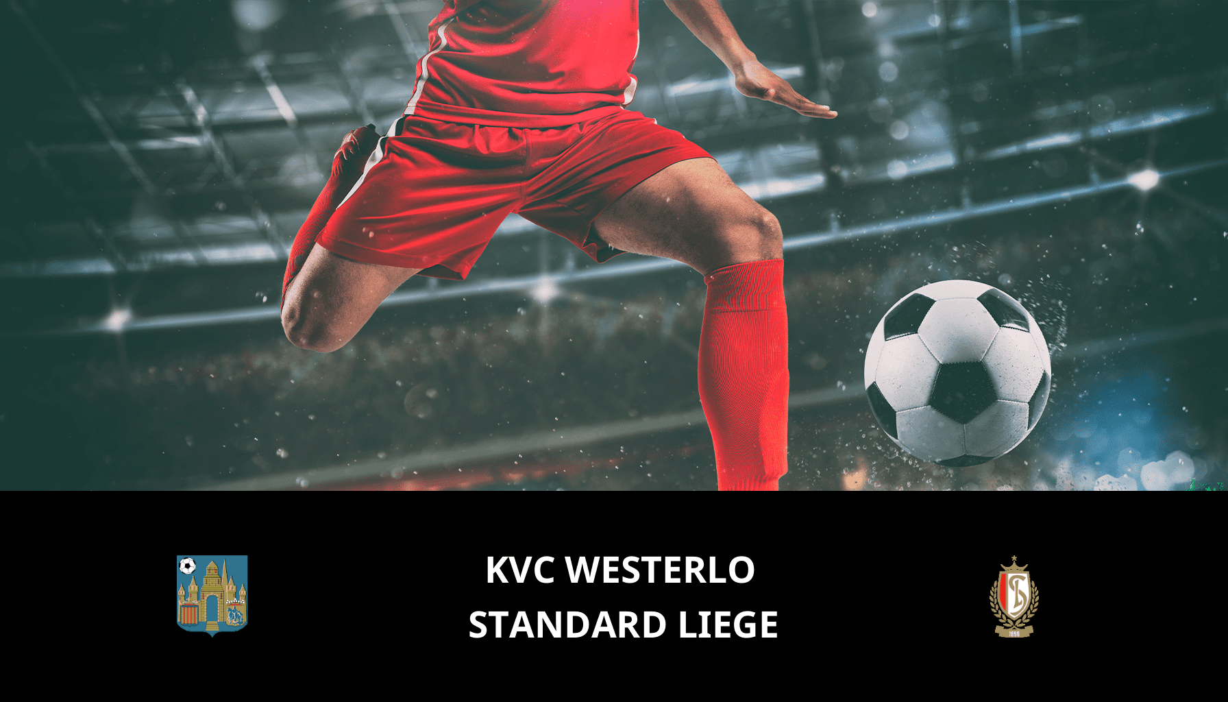 Pronostic KVC Westerlo VS Standard Liege du 16/02/2024 Analyse de la rencontre